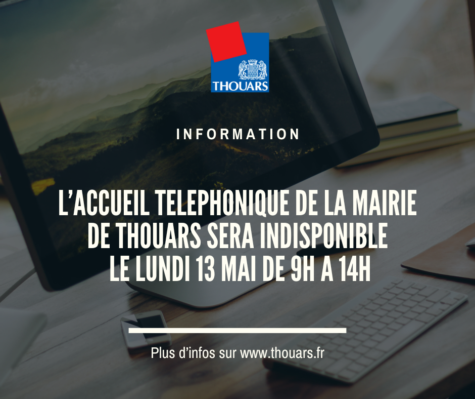 Information : Accueil téléphonique indisponible lundi 13 Mai
